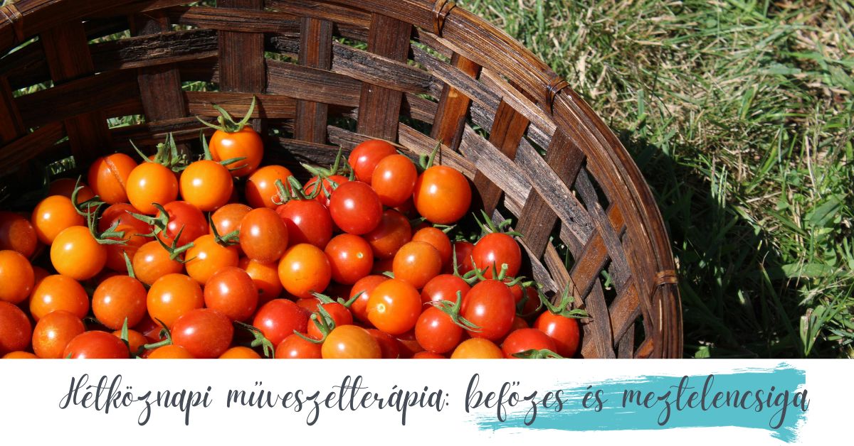Hétköznapi művészetterápia: a befőzésről és a meztelencsigáról.